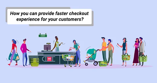 faster checkout experience