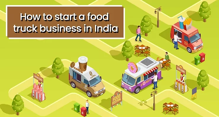 How to start a food truck business in India