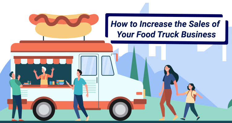How to Increase the Sales of Your Food Truck Business