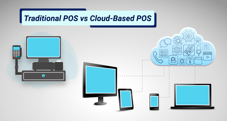 Traditional POS vs Cloud-based POS